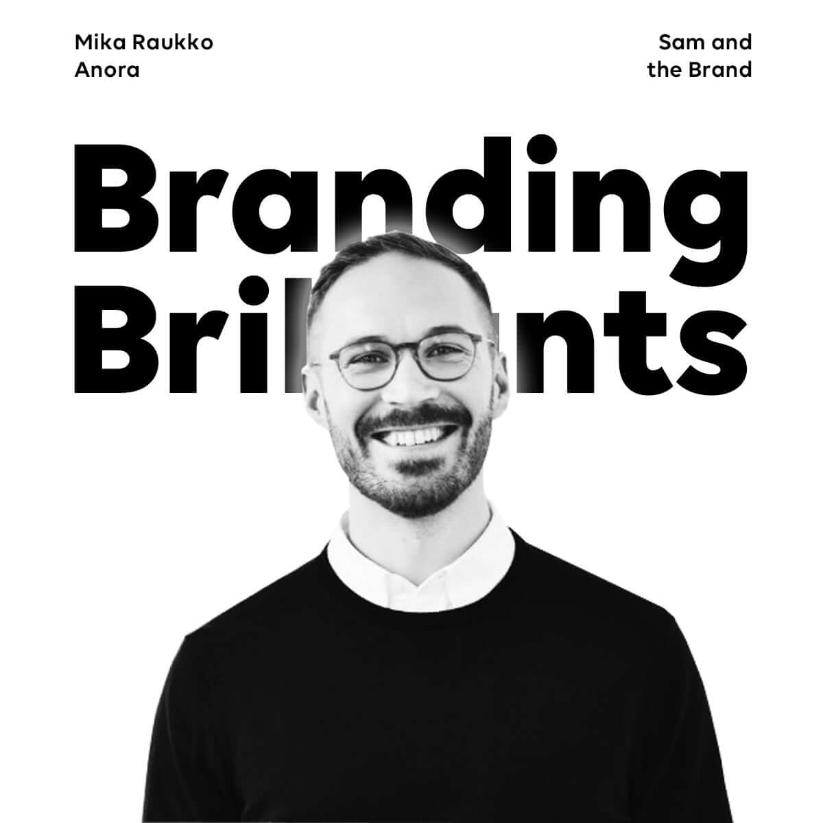 Branding Brilliants – Mika Raukko - Framme